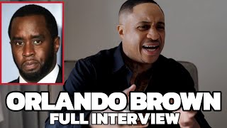 Orlando Brown REVEALS if Diddy really gave him oral s He EXPOSES the industry amp more [upl. by Brookner]