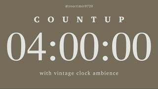 Vintage Clock Ticking Background Sound  4 Hour Count Up Timer [upl. by Dace]