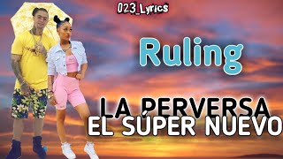 El Súper Nuevo Ft La Perversa  Ruling LetrasLyrics [upl. by Aitsirhc]