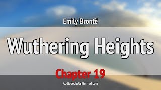 Wuthering Heights Audiobook Chapter 19 [upl. by Ehcar]