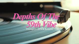 Voyagers OFS amp Butenis quotDepths Of The 59th Vibequot EP59 [upl. by Ademordna]