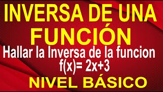 HALLAR LA INVERSA DE UNA FUNCIÓN Regla de Correspondencia  Nivel Básico  Explicado Paso A Paso [upl. by Sanford249]