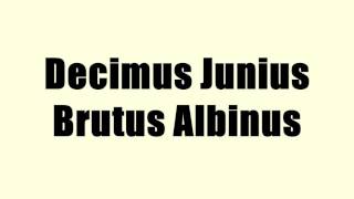 Decimus Junius Brutus Albinus [upl. by Suciram]