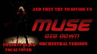 Muse  Dig Down Orchestral feat Oliver Lodge Vocal Cover Lyric Video [upl. by Ellis]