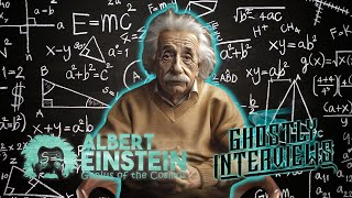 Ghostly Interviews  Albert Einstein Genius of the Cosmos [upl. by Horbal]