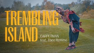 Carpetman amp Theo Remme  Trembling Island [upl. by Enaud192]