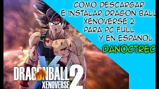 como descargar dragon ball xenoverse 2 para pc sin virus Danoctrec [upl. by Assyn304]