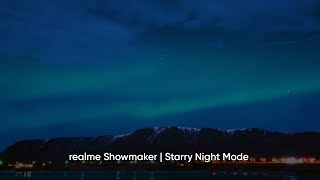 realme Showmaker  Starry Night Mode [upl. by Enamart622]