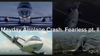 Mayday Airplane Crash  Song Fearless pt ll [upl. by Ainival897]