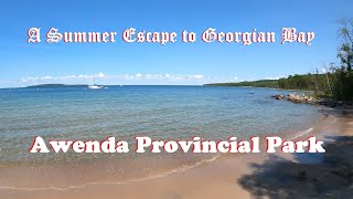 Discovering Awenda Provincial Park A Summer Escape to Georgian Bay [upl. by Esiocnarf]