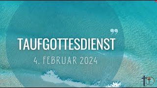 Taufgottesdienst 4 Februar 2024 [upl. by Anaidni943]