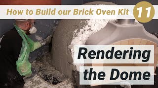 How to Build our Brick Oven Kit  11 Rendering the Dome [upl. by Koziarz]