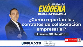 ¿CÓMO REPORTAN LOS CONTRATOS DE COLABORACIÓN EMPRESARIAL  MASTERCLASS GRATUITA [upl. by Vassell344]