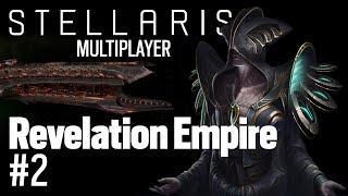 Revelation Empire Part 2  Stellaris  Multiplayer Game [upl. by Ytram611]