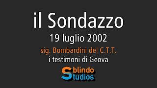 19072002 sig Bombardini del CTT  i testimoni di Geova  il Sondazzo ilSondazzo [upl. by Omora]