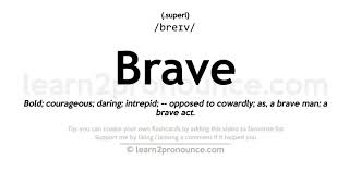 Pronunciation of Brave  Definition of Brave [upl. by Ilrebmik]