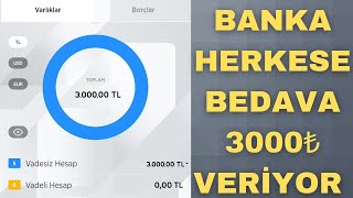 BANKA HERKESE 3000₺ BEDAVA PARA VERİYOR İZLE KAZAN  İnternetten Para Kazanma  bedava para kazan [upl. by Rollecnahc]