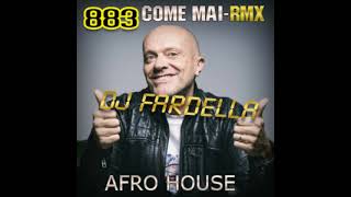 COME MAI 883 RMX  DJ VINCENZO FARDELLA AFRO HOUSE [upl. by Nitsew]