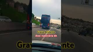 ANEL RODOVIÁRIO BH GRAVE ACIDENTE [upl. by Johst331]