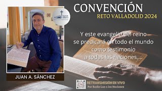 ⭕️ Convención Reto Valladolid 2024  Juan A Sánchez [upl. by Annekahs]