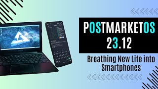 PostmarketOS 2312 is Here Breathing New Life into Smartphones [upl. by Jeanelle]