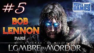 LOmbre du Mordor  Ep 5  Playthrough FR 1080 par Bob Lennon [upl. by Ennaeus191]