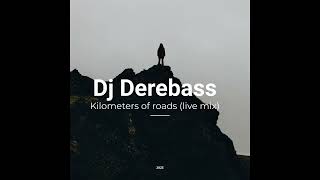 DJ Derebass Kilometers of roads live mix [upl. by Kora105]