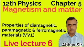 12th Physics live 6Properties of diamagnetic paramagnetic and ferromagnetic materials vviCh5 [upl. by Zemaj447]