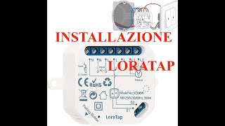 come installare LoraTap comprato da Amazon  interruttori tapparelle Domotica  Smart Home [upl. by Calie423]