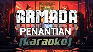 ARMADA  Penantian  Karaoke  Lyrics [upl. by Alaine]