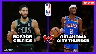 NBA AO VIVO  BOSTON CELTICS x OKC THUNDER  Jayson Tatum vs Shai GilgeousAlexander [upl. by Aizitel917]