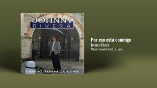 Johnny Rivera  Por Eso Está Conmigo Audio Oficial [upl. by Bez]