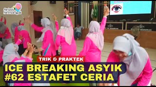 ICE BREAKING ASYIK 62 ESTAFET CERIA [upl. by Ecilegna]