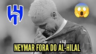 NEYMAR ACABA DE RESCINDIR CONTRATO COM ALHILAL LIVRE NO MERCADO 😱🔥 [upl. by Anytsyrk]