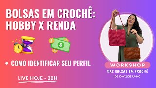 HOBBY OU RENDA Como identificar seu Perfil  Workshop das Bolsas em Crochê  Andreia Passote [upl. by Haeluj]