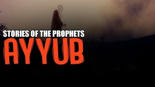 Prophet Ayyub AS The Ill Prophet [upl. by Notsirt84]