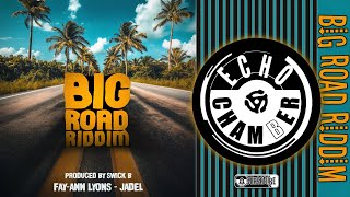 Big Road Riddim Mix  Echo Chamber [upl. by Adoree669]