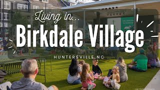 Living in Birkdale Village Huntersville North Carolina [upl. by Fabi83]