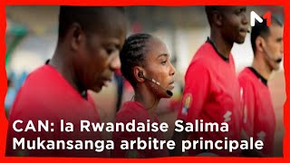 CAN la Rwandaise Salima Mukansanga arbitre principale une première [upl. by Ardnossak]