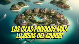 🏝️🌟 Las islas privadas más exclusivas del mundo ¡Paraísos de lujo  TOP FIVE [upl. by Kissiah]