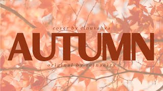 Autumn  Reinaeiry Cover by Elnuvahva [upl. by Aibara776]