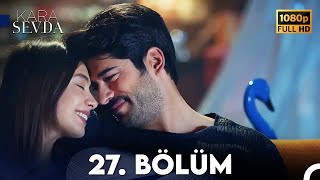 Kara Sevda 27 Bölüm FULL HD [upl. by Brandt]