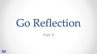 ep193  Go Language Reflection  Part 3 [upl. by Arimay]