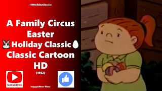 A Family Circus Easter 🐰Holiday Special🥚 Classic Cartoon 1982 HD [upl. by Erdnaek]