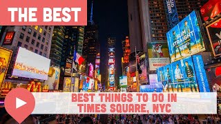 Best Things to Do in Times Square NYC [upl. by Pulling420]