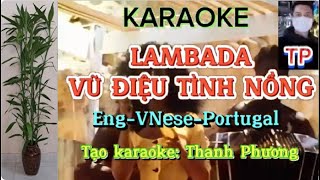 KARAOKE LAMBADA  VŨ ĐIÊU TÌNH NỒNG EnglishVietnamesePortugal [upl. by Lahcim571]