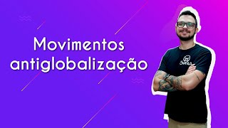 Movimentos antiglobalização  Brasil Escola [upl. by Romeo]