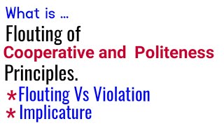 what is Flouting of cooperative principles  Floutingvsviolation implicature violation explain [upl. by Rudy]