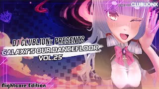 🌌Galaxys our Dancefloor  Vol25 Nightcore Edition ★ Hands Up Goes Pop Mix ★ 2 hours Mix ★ [upl. by Zilada]