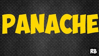 PANACHE MEANING  PANACHE PRONUNCIATION  PANACHE USE [upl. by Arnaldo]